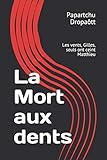  La Mort aux dents: Les vents, Gilles, seuls ont ceint Matthieu (Les aventures de Papartchu Dropaôtt, Band 5)