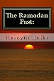 The Ramadan Fast:: The Debate on the Benefits of the Ramadan Fast According to Modern Science