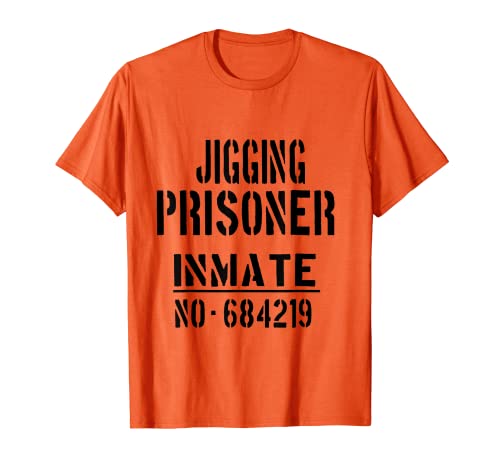 Jiggers Fishing - Halloween Costume Funny Prisoner Inmate T-Shirt