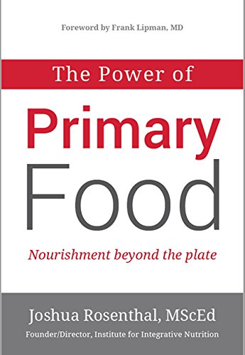 The Power of Primary Food: Tools for Nourishment Beyond the Plate