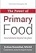 The Power of Primary Food: Tools for Nourishment Beyond the Plate