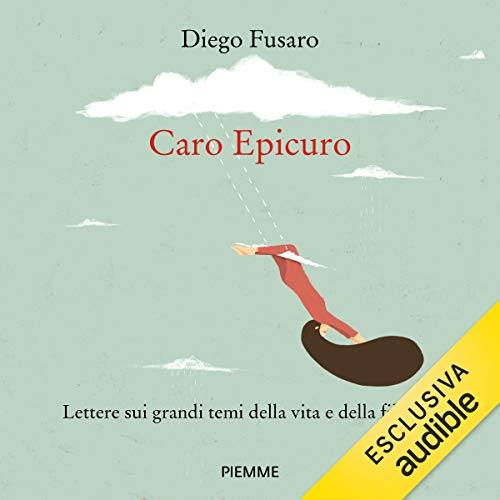 Amazon Com Caro Epicuro Lettere Sui Grandi Temi Della Vita E Della Filosofia Audible Audio Edition Diego Fusaro Aurora Pepa Mondadori Libri S P A Audible Audiobooks