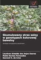 Skumulowany stres solny w genotypach kolorowej bawelny: Strategie zarzadzania zasoleniem (Polish Edition) 6203908819 Book Cover