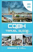 Cobh Travel Guide 2025: Where History Whispers on the Sea Breeze (Top Attractions in Ireland 2025) B0F62NXXXB Book Cover