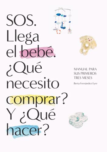 SOS. Llega el bebé. ¿Qué necesito comprar? Y ¿Qué hacer?