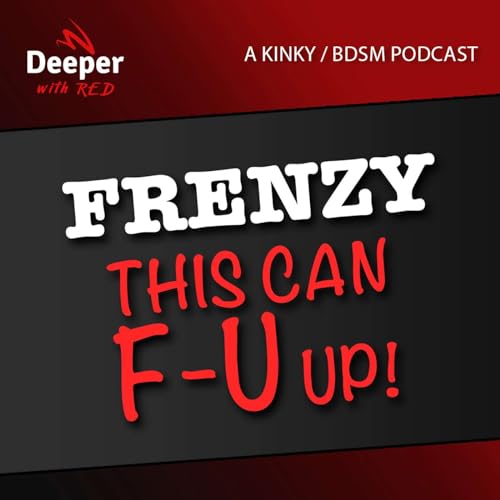 E2: BDSM Frenzy - This Can Fuck You Up!