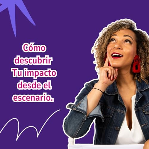 C&oacute;mo descubrir tu impacto desde el escenario