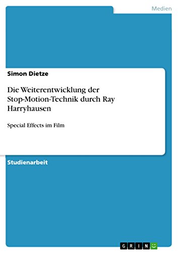 Die Weiterentwicklung der Stop-Motion-Technik durch Ray Harryhausen: Special Effects im Film (German Edition)