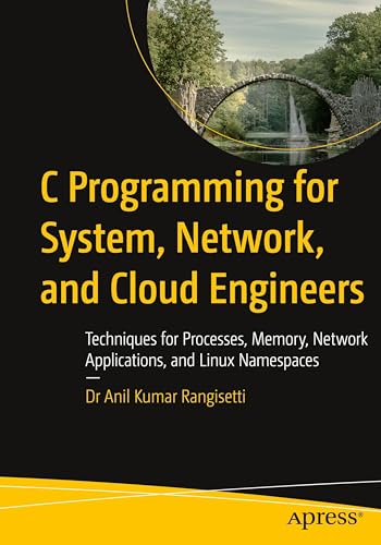 C Programming for System, Network, and Cloud Engineers: Technique...