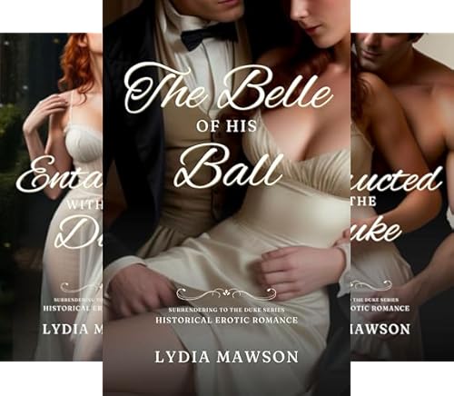 The Belle of His Ball: A Regency Historical Erotic Romance Short Story (Surrendering to the Duke)