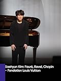 Saehyun Kim: Fauré, Ravel, Chopin - Fondation Louis Vuitton