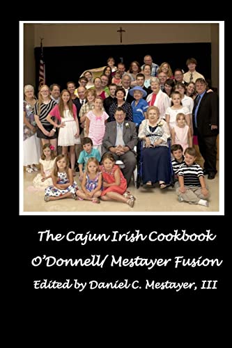 The Cajun Irish Cookbook: O'Donnel / Mestayer Fusion