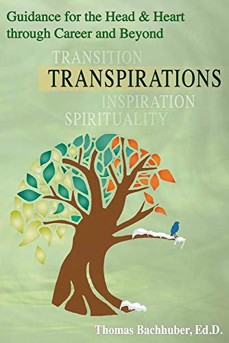 Transpirations: Guidance for the Head & Heart through Career and Beyond