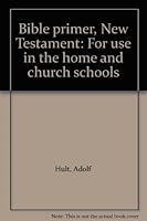 Bible primer, New Testament: For use in the home and church schools B0008BOYH6 Book Cover