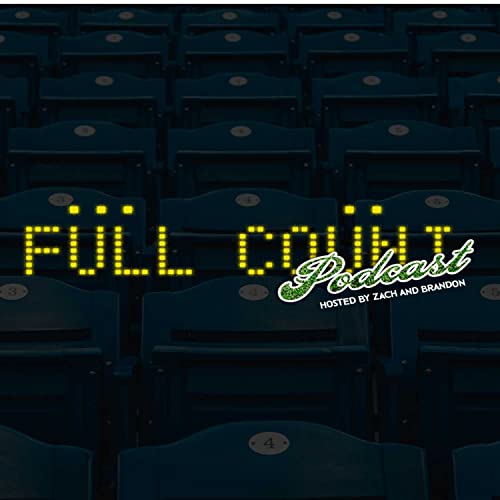Full Count Podcast: Hosted by Zach Barrow and Brandon Levin Podcast Por Brandon Levin arte de portada