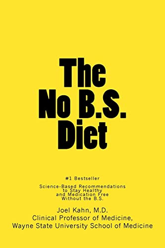The No B.S. Diet Book: Science-Based Recommendations to Stay Healthy and Medication Free--Without the B.S.
