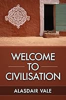 Welcome to Civilisation 1518621988 Book Cover