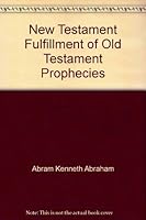 New Testament Fulfillment of Old Testament Prophecies B002EER8E6 Book Cover