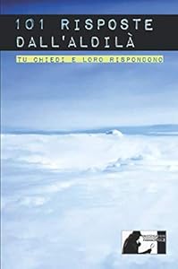 101 Risposte dall'aldila'