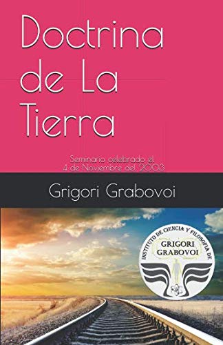 Doctrina de La Tierra: Seminario celebrado por Grigori Grabovoi - 4 de Noviembre del 2003 (Spanish Edition)