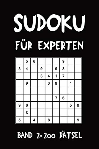 Sudoku für Experten Band 2 200 Rätsel: Puzzle Rätsel Heft, 9x9, 2 Rätsel pro Seite (German Edition)