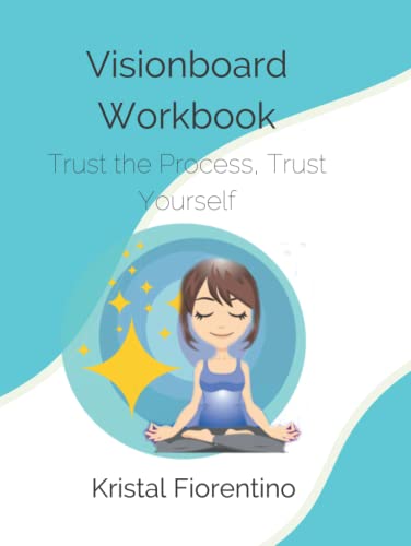 Vision Board Workbook: Trust the Process. Trust Yourself.: 90 day guided journal for goals