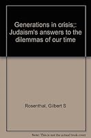 Generations in crisis;: Judaism's answers to the dilemmas of our time B0006DXD9Q Book Cover