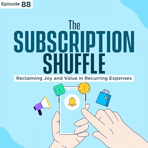 『The Subscription Shuffle: Reclaiming Joy and Value in Recurring Expenses』のカバーアート