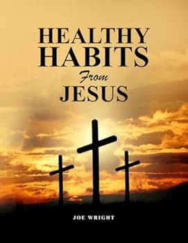 Paperback Healthy Habits from Jesus Book