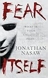 Fear Itself - Jonathan Nasaw 