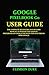Produktbild GOOGLE PIXELBOOK G0 USER GUIDE: THE COMPLETE BEGINNERS AND SENIORS MANUAL TO MASTER THE GOOGLE PIXELBOOK GO USER GUIDE WITH TIPS AND TRICKS FOR GOOGLE