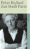 peter bichsel was wäre wenn  Zur Stadt Paris: Geschichten (suhrkamp taschenbuch)