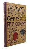 Get a Grip on Philosophy