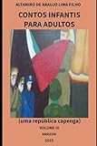 Contos infantis para adultos: (uma rep&Atilde;&ordm;blica capenga) volume III (Portuguese Edition)