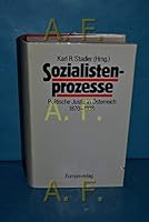 Sozialistenprozesse: Politische Justiz in Österreich, 1870-1936 3203509482 Book Cover