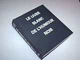  Le livre blanc de l\'humour noir