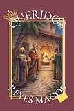 Queridos Reyes Magos, cuaderno de cartas: Cuaderno para escribir tu carta a Melchor, Gaspar y Baltasar; Edición especial.