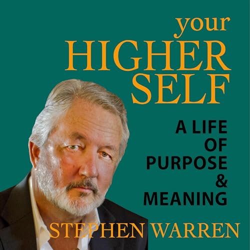 YOUR HIGHER SELF Podcast By Stephen Warren cover art