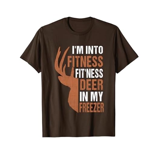 Hunting-Shirt I'm Into Fitness Deer Freezer Funny Hunter Dad T-Shirt