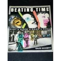 Beating Time: Riot 'n' Race 'n' Rock 'n' Roll (Tigerstripe Books) 0701129859 Book Cover