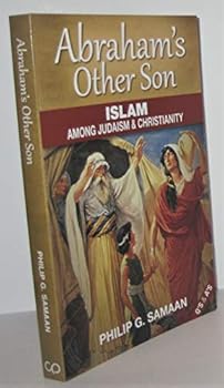 Paperback Abraham's Other Son: Islam Among Judaism & Christianity (Question and Answer Format) Book
