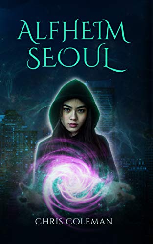Alfheim Seoul (Magic Parcel Service Book 1) by [Chris J Coleman]