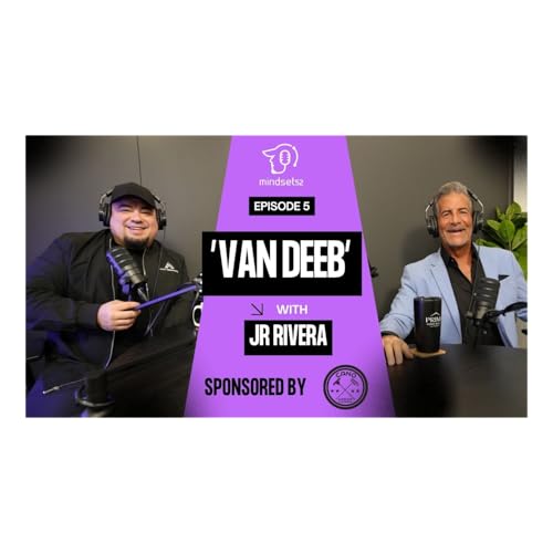 Episode 5: Van Deeb - Building a Real Estate Empire from the Ground Up