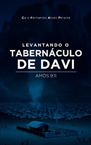 Levantando o Tabernáculo de Davi: Estudo Bíblico
