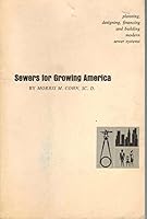 Sewers for growing America: How to plan, design, finance, and build modern sewer systems, B0006BPHWO Book Cover