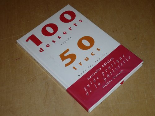 Télécharger Hélène VINCENT / 100 desserts légers 50 Trucs pour les réussir / Nouvelle édition 1991 Guide Pr livre En ligne