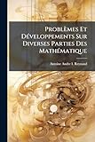  Problèmes Et Développements Sur Diverses Parties Des Mathématique