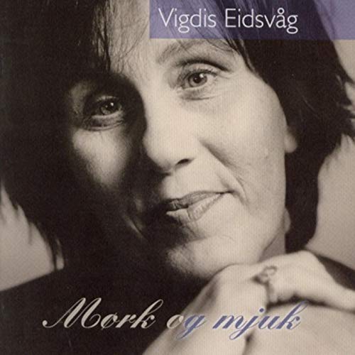 Play Mørk og mjuk by Vigdis Eidsvåg on Amazon Music