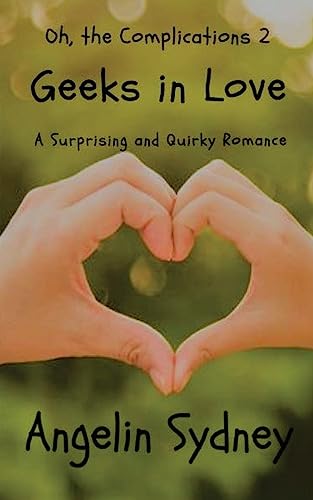 Geeks in Love (Oh, the Complications)