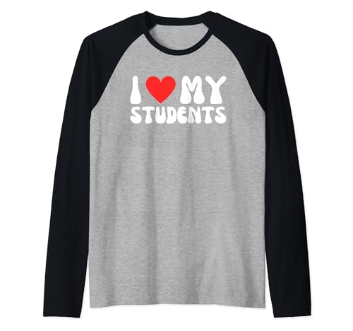 I Love My Students Insegnanti Divertenti Ritorno A Scuola Maglia con Maniche Raglan